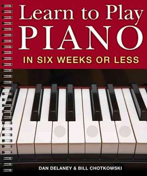 Learn to Play Piano in Six Weeks or Less: 60 Major League Puzzles de Dan Delaney