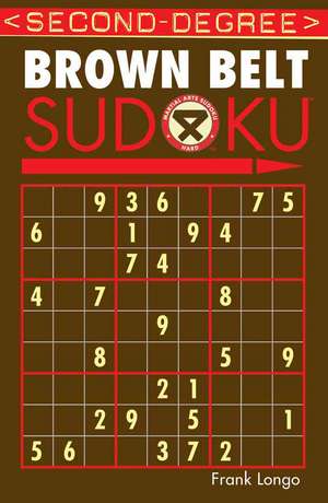 Second-Degree Brown Belt Sudoku(r) de Frank Longo