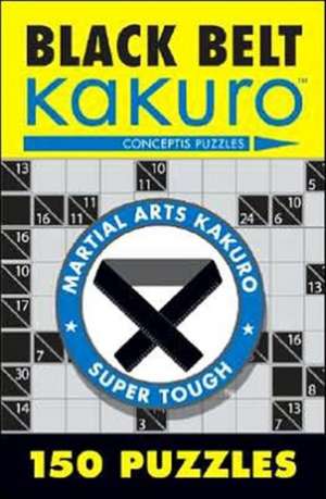 Black Belt Kakuro de Conceptis Puzzles