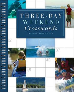 Three-Day Weekend Crosswords de Leslie Billig