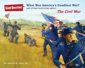 What Was America's Deadliest War?: And Other Questions about the Civil War de Martin W. Sandler