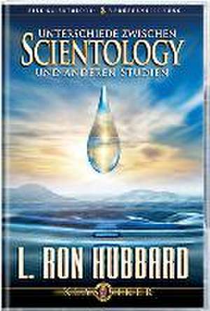 Unterschiede zwischen Scientology und anderen Studien de L. Ron Hubbard