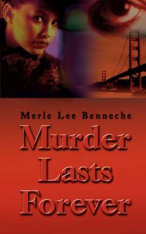 Murder Lasts Forever de Merle Lee Benneche