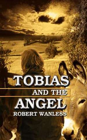 Tobias and the Angel de Robert Wanless