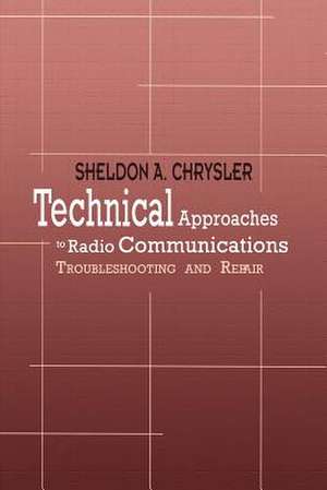 Technical Approaches to Radio Communications de Sheldon A. Chrysler