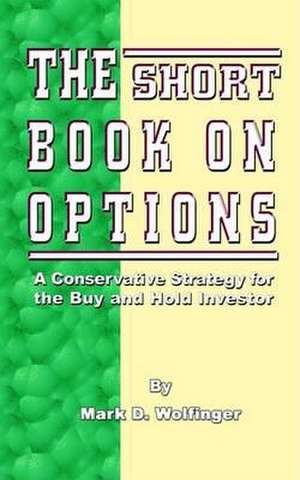 The Short Book on Options de Mark D. Wolfinger