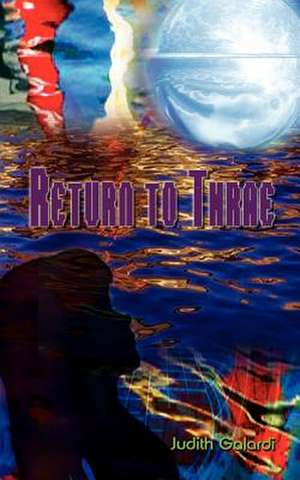 Return to Thrae de Judith Galardi Sahovey