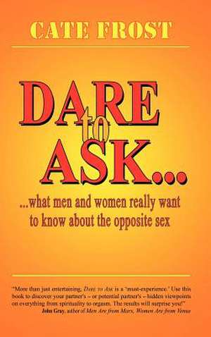 Dare to Ask! de Cate Frost