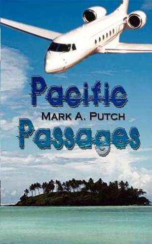 Pacific Passages de Mark A. Putch