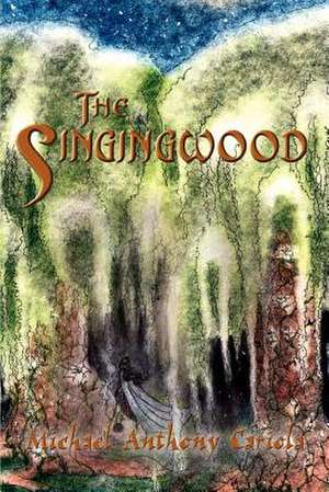 The Singingwood de Michael Anthony Cariola