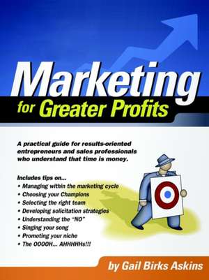 Marketing for Greater Profits de Gail Birks Askins