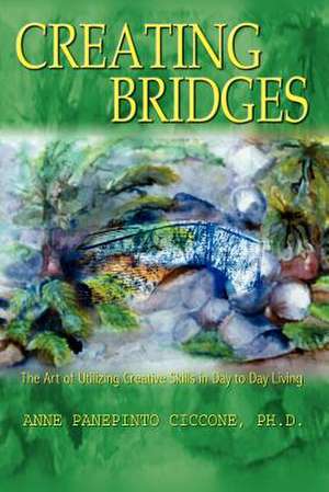 Creating Bridges de Ph. D. Acet Ciccone