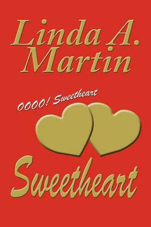 Sweetheart de Linda A. Martin