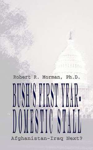 Bush's First Year-Domestic Stall de Morman Robert