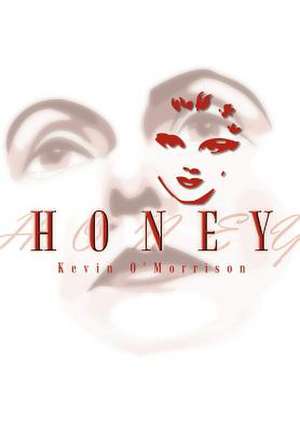 Honey de Kevin O'Morrison