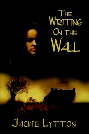 The Writing on the Wall de Jackie Lytton