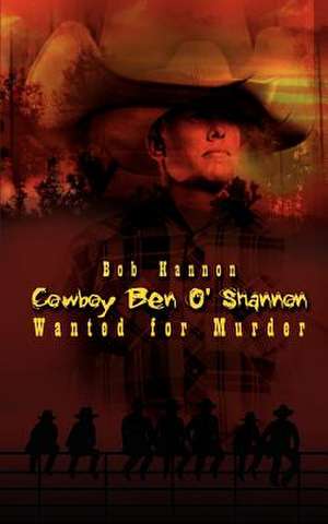 Cowboy Ben O'Shannon de Bob Hannon