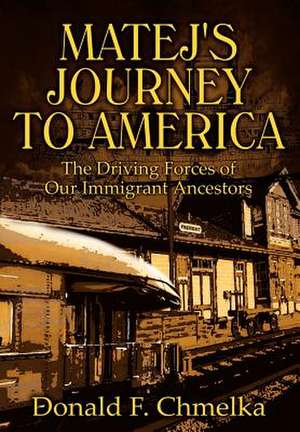 Matej's Journey to America de Donald F. Chmelka