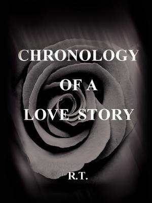 Chronology of a Love Story de R. T