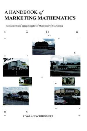 A Handbook of Marketing Mathematics de Rowland Chidomere