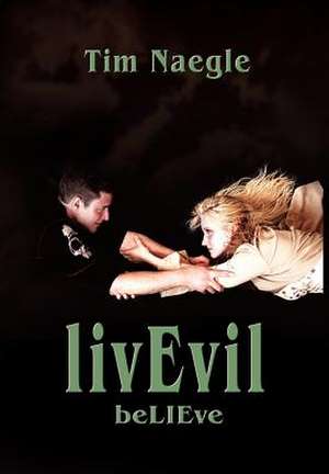 livEvil de Tim Naegle