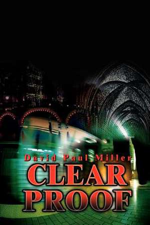 Clear Proof de David Paul Miller