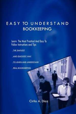 Easy to Understand Bookkeeping de Cirila A. Diaz