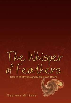 The Whisper of Feathers de Maureen Williams