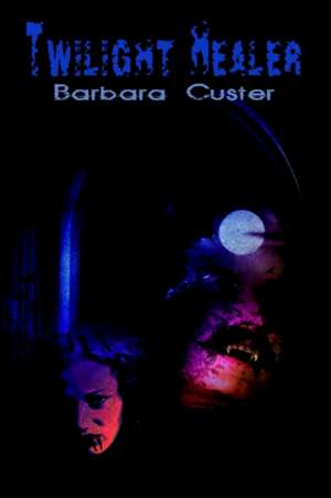 Twilight Healer de Barbara Custer