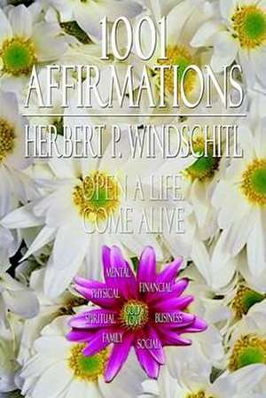 1001 Affirmations de Herbert P. Windschitl