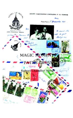 Magic Moments as Paths Cross de Robert Chandler Stever