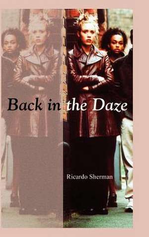 Back in the Daze de Ricardo Sherman