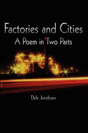 Factories and Cities de Dale Jacobson