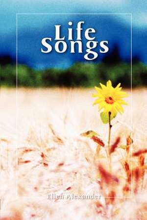 Life Songs de Ellen Alexander