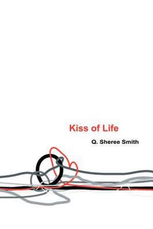 Kiss of Life de Q. Sheree Smith