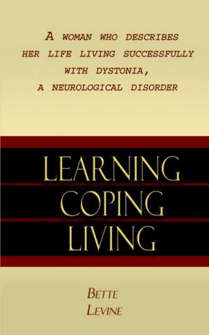 Learning, Coping, Living de Bette Levine