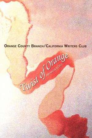 Twist of Orange de Orange County Branch/California Writers