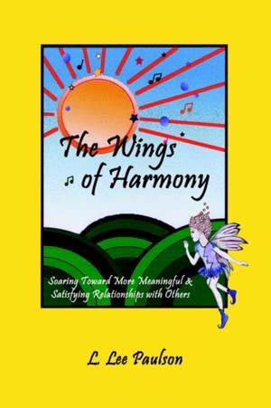 The Wings of Harmony de L. Lee Paulson