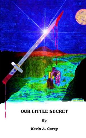 Our Little Secret de Kevin A. Carey