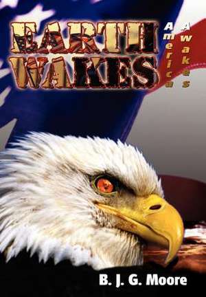 Earth Wakes de B. J. G. Moore