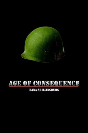 Age of Consequence de Dana Shillingburg