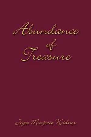 Abundance of Treasure de Joyce Marjorie Widner