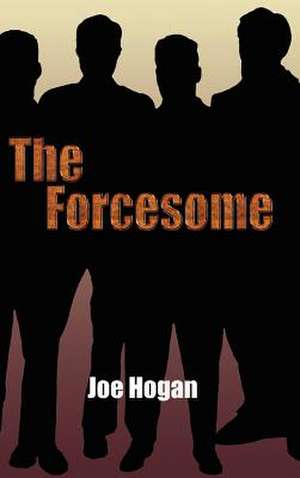 The Forcesome de Joe Hogan