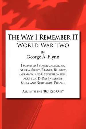 The Way I Remember It de George A. Flynn