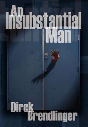 An Insubstantial Man de Dirck Brendlinger