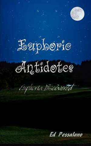 Euphoric Antidotes de Ed Pessalano