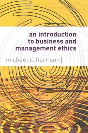 An Introduction to Business and Management Ethics de Mike Harrison