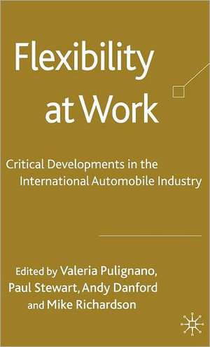 Flexibility at Work: Critical Developments in the International Automobile Industry de V. Pulignano