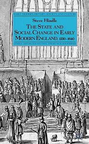 The State and Social Change in Early Modern England, 1550–1640 de S. Hindle