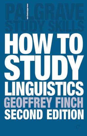 How to Study Linguistics, Second Edition de Geoffrey Finch